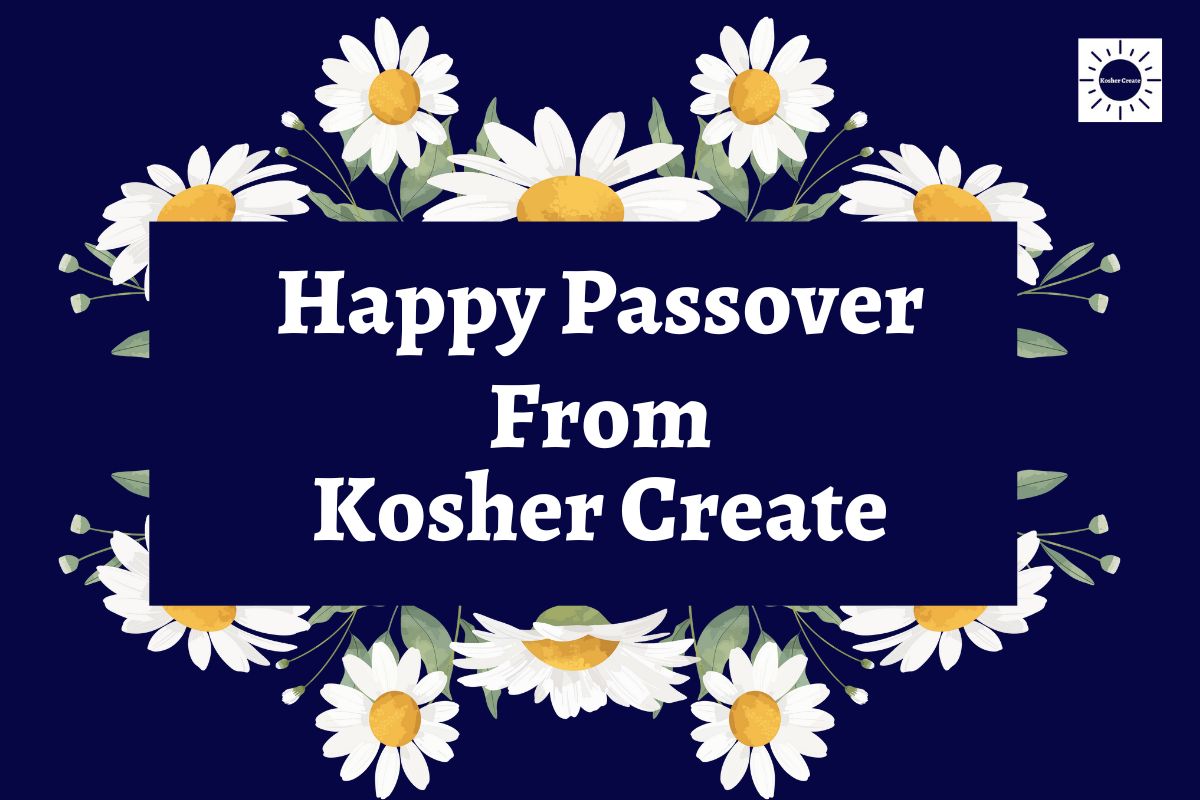 HAPPY PASSOVER FROM KOSHER CREATE