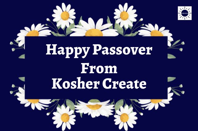 Happy Passover From Kosher Create In A Rectangle Shape Adorned With Daisies Around And The Kosher Create Logo On The Upper Right Side.