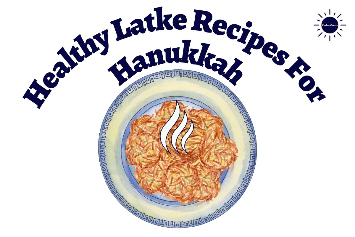 Healthy Latke Recipes for Hanukkah