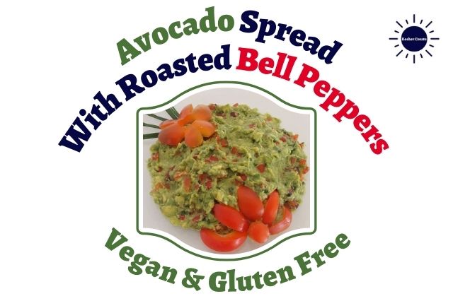 Avocado Spread With Roasted Bell Peppers Recipe - Vegan And Gluten Free