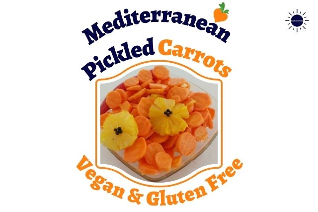 Mediterranean Pickled Carrots - Vegan And Gluten Free