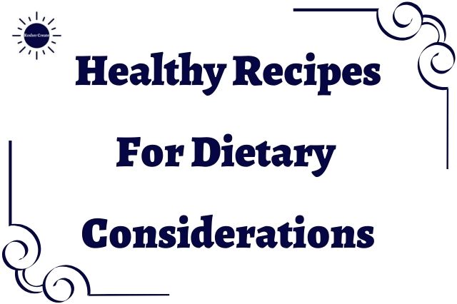 The Title Healthy Recipes For Dietary Considerations Within A Two Cornered Graphic Swirled Decorative Frame With The Kosher Create Sun Logo In The Upper Left Corner.