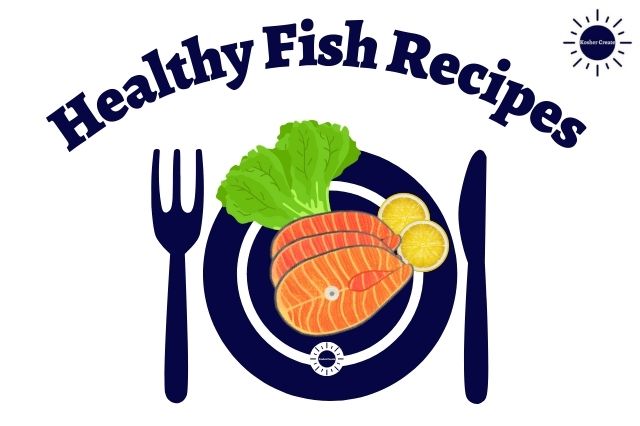 A Graphic Of A Plate Adorned With The Kosher Create Round Sun Logo With Three Slices Of Salmon With Lettuce Leaves And Two Lemon Slices On The Side And A Fork And Knife On The Side Of The Plate With The Title Healthy Fish Recipes And With The Kosher Create Sun Logo On The Upper Right Side.