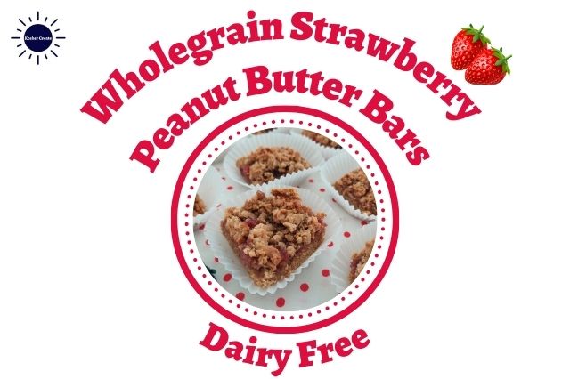 Wholegrain Strawberry Peanut Butter Bars In Cup Cake Holders Spread Out On A Doted Cloth Within A Decorative Doted Circle With The Inscription Dairy Free Below And Adorned With Two Graphic Strawberries Next To The Title And with The Kosher Create Sun Logo In The Upper Left Corner.