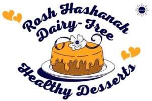 The Title Rosh Hashanah Dairy-Free Healthy Desserts With Two Pairs Of Graphic Hearts On The Sides And A Graphic Honey Cake With A Glaze Topped With A Flower And Swirl With A Round Kosher Create Sun Logo In The Middle And The Kosher Create Sun Logo In The Upper Right Corner.