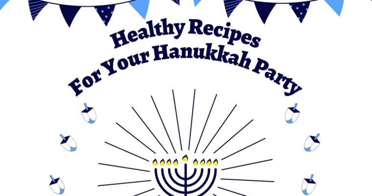 Healthy Recipes For Your Hanukkah Party