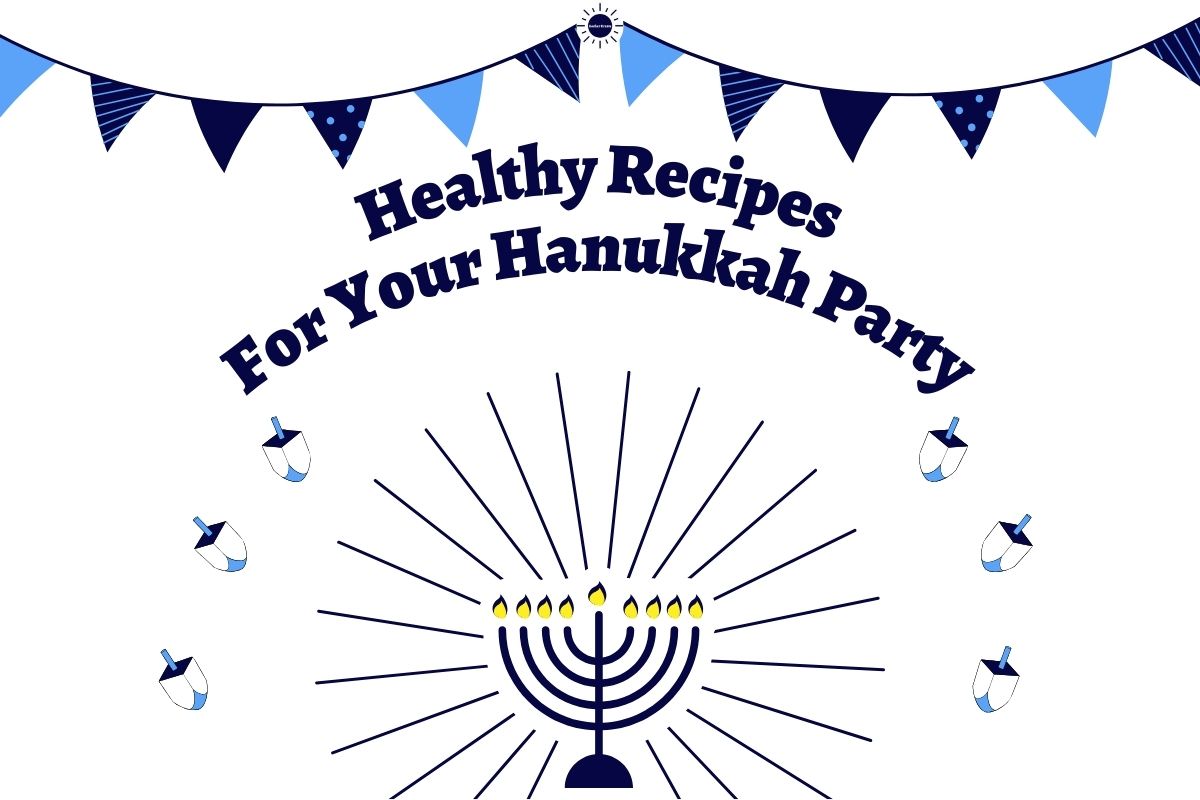 Healthy Recipes For Your Hanukkah Party