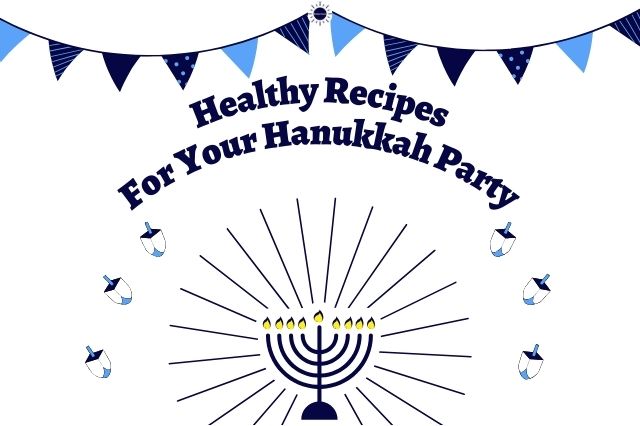 The Title Healthy Recipes For Your Hanukkah Party With A Graphic Of A Lighten Hanukkah Menorah Below With Rays Around It And With Dreidels On Both Sides And With A Party Flag Banner On Top With A Round Kosher Create Sun Logo In The Middle.