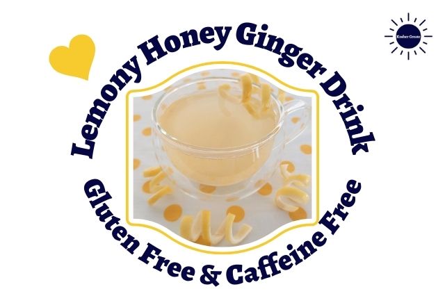 Lemoney Honey Ginger Drink In A Glass Round Mug Adorned With Fresh Lemon Swirls On The Mug And On The Polka Dot Cloth Beneath It Within A Decorative Frame And With A Graphic Heart Above The Title And With The Kosher Create Sun Logo In The Upper Left Side And The Inscription Gluten Free And Caffeine Free Below..